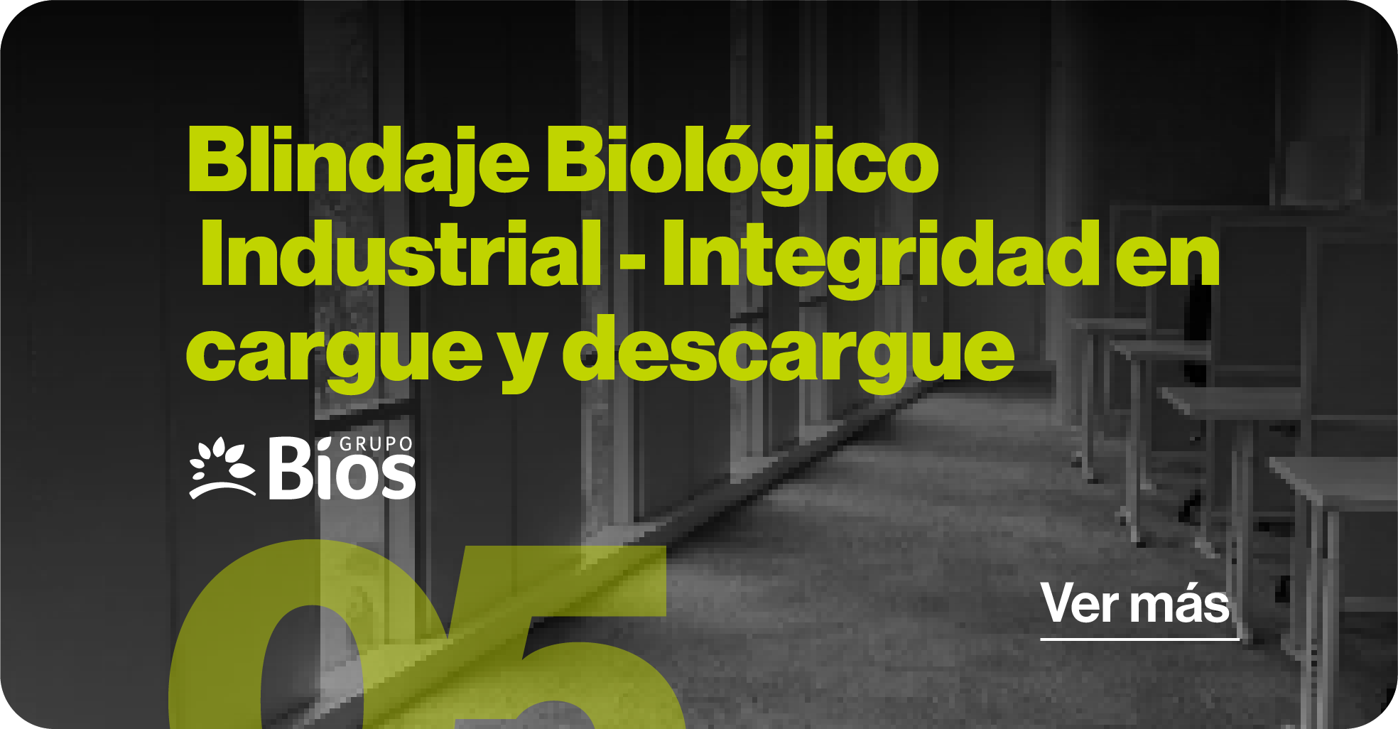 Blindaje Biológico Industrial - Integridad en cargue y descargue